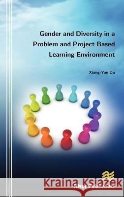 Gender and Diversity in a Problem and Project Based Learning Environment Xiang-Yun Du 9788792329844 River Publishers