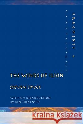 The Winds of Ilion Steven Joyce Bent S 9788792633026 Eyecorner Press