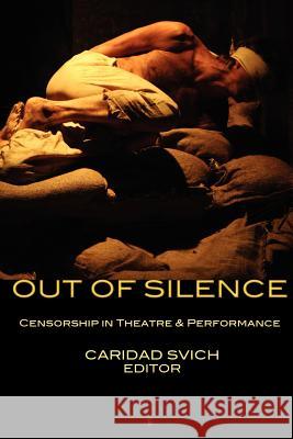 Out of Silence: Censorship in Theatre & Performance Svich, Caridad 9788792633149
