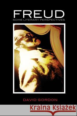Freud: Some Literary Perspectives Gordon, David 9788792633354 Eyecorner Press