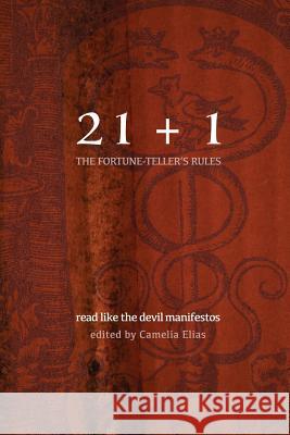 21+1: The Fortune-Teller's Rules: Read Like the Devil Manifestos Camelia Elias, Camelia Elias 9788792633415 Eyecorner Press