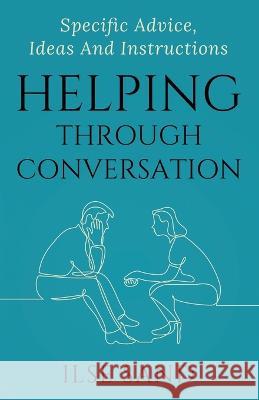 Helping Through Conversation: Specific advice, ideas and instructions Ilse Sand 9788792683281