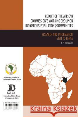 Research and Information Visit to Kenya: The African Commission's Working Group on Indigenous Populations/Communities  9788792786142 IWGIA