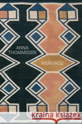 Anna Thommesen: Weavings Anders Gaardboe Jensen 9788792894762