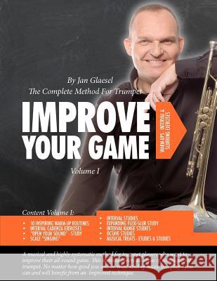 Improve Your Game Volume I: The Complete Method For Trumpet Glaesel, Jan 9788792945006 Jgmusik APS