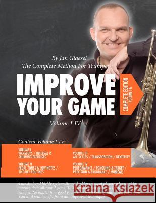 Improve Your Game Volume I-IV: The Complete Method For Trumpet Glaesel, Jan 9788792945044 Jgmusik APS