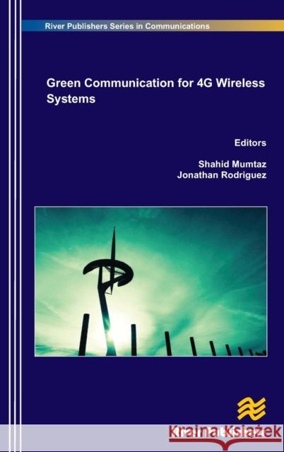 Green Communication in 4g Wireless Systems Mumtaz, Shahid 9788792982056
