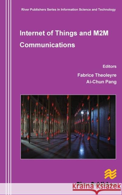 Internet of Things and M2m Communications Fabrice Theoleyr Ai-Chun Pang 9788792982483