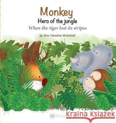 Monkey - Hero of the jungle: When the tiger lost its stripes Bramsted, Dino Theodoor 9788793084285 Piffz