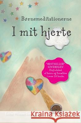 Børnemeditationerne I mit hjerte: En bog fra serien Hjerternes Dal Graugaard, Gitte Winter 9788793210745 Room for Reflection