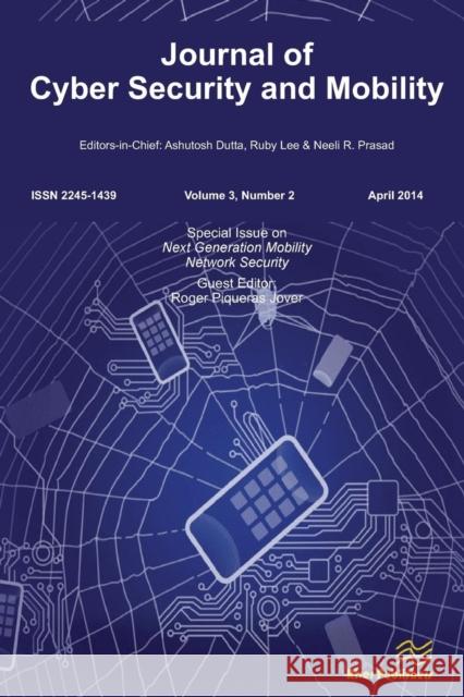 Journal of Cyber Security and Mobility 3-2, Special Issue on Next Generation Mobility Network Security Roger Piqueras Jover   9788793237056 River Publishers