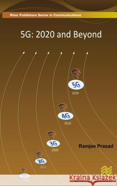5g: 2020 and Beyond Prasad, Ramjee 9788793237131