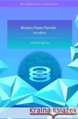 Wireless Power Transfer Johnson I. Agbinya   9788793237629