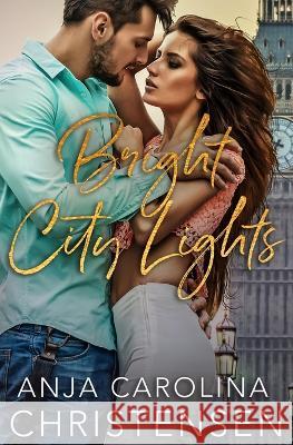 Bright City Lights Anja Carolina Christensen   9788793257108 Ordlaboratoriet