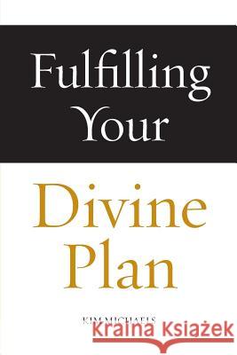 Fulfilling Your Divine Plan Kim Michaels 9788793297531 More to Life Publishing