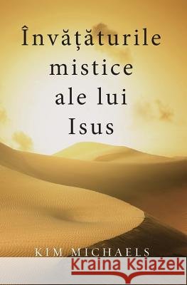Învățăturile mistice ale lui Isus Kim Michaels 9788793297630 More to Life Publishing