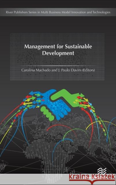 Management for Sustainable Development Carolina Machado J. Paulo Davim 9788793379084 River Publishers