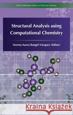 Structural Analysis Using Computational Chemistry Norma Aurea Rangel-Vazquez 9788793379954 River Publishers
