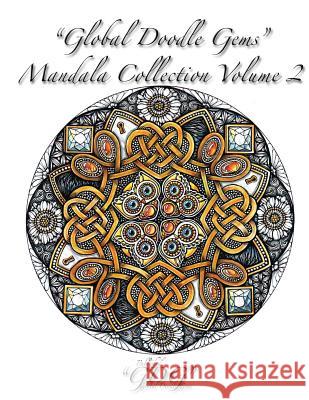 Global Doodle Gems Mandala Collection Volume 2: Adult Coloring Book 60 Mandalas from traditional to untraditional Taron, Maud 9788793385481 Global Doodle Gems