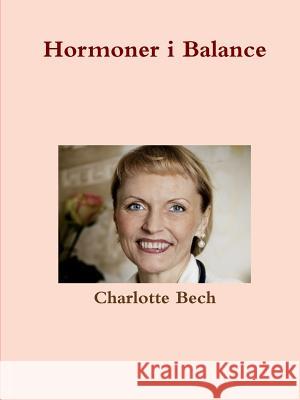 Hormoner i Balance Charlotte Bech 9788793391055 Forlaget Guldkornene