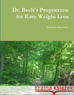 Dr. Bech's Programme for Easy Weight Loss Charlotte Bech 9788793391093 Forlaget Guldkornene