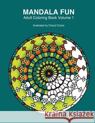 Mandala Fun Adult Coloring Book: Mandala adult coloring books for relaxing colouring fun with #cherylcolors #anniecolors #angelacolorz Colors, Annie 9788793449084 Global Doodle Gems