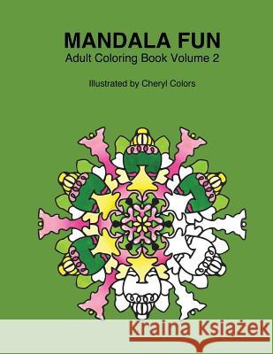 Mandala Fun Adult Coloring Book Volume 2: Mandala adult coloring books for relaxing colouring fun with #cherylcolors #anniecolors #angelacolorz Colors, Annie 9788793449107 Global Doodle Gems