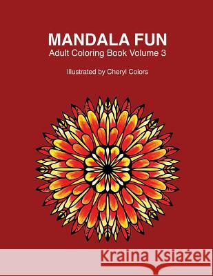 Mandala Fun Adult Coloring Book Volume 3: Mandala adult coloring books for relaxing colouring fun with #cherylcolors #anniecolors #angelacolorz Colors, Annie 9788793449121 Global Doodle Gems