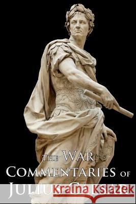 The War Commentaries of Julius Caesar Julius Caesar William Alexander McDevitte William Simpkin Bohn 9788793494527 Fili Public