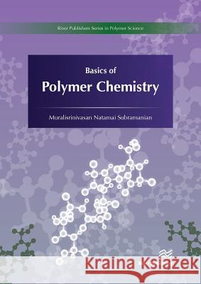 Basics of Polymer Chemistry Muralisrinivasan Natamai Subramanian   9788793519015