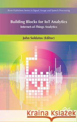 Building Blocks for Iot Analytics Internet-Of-Things Analytics Soldatos, John 9788793519039