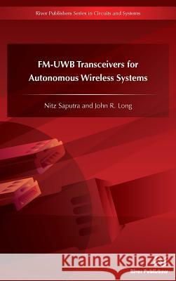 Fm-Uwb Transceivers for Autonomous Wireless Systems Saputra, Nitz 9788793519169 River Publishers