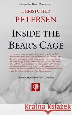 Inside the Bear's Cage: Crime and Punishment in the Arctic Christoffer Petersen 9788793680708 Aarluuk Press