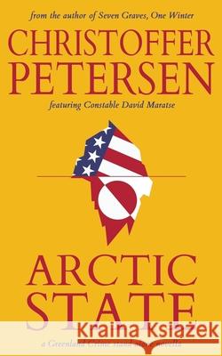 Arctic State: A Constable Maratse Stand Alone novella Christoffer Petersen 9788793680753 Aarluuk Press