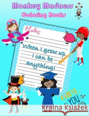 When I Grow Up I Can Be Anything: Coloring book for kids aged 4-8 (US edition) Monkey Madness 9788793922129