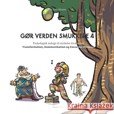 Gør Verden Smukkere 4: Transformation, Kommunikation og Executive Presence Leth-Nissen, Per 9788794040471 Cpeoplepublish