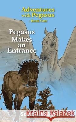 Pegasus Makes an Entrance Scout P. Walker Stella d Erik Istrup 9788794110211