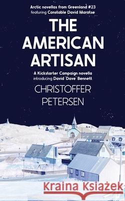 The American Artisan: Kickstarter Edition Christoffer Petersen 9788794119603 Aarluuk Press