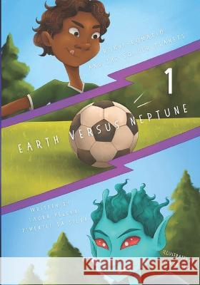 Ronni-Romario and the Soccer Planets - Earth Versus Neptune Thea Baehrenz Nina Sokol Laura Helena Pimentel Da Silva 9788794310673 Leitura