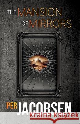 The Mansion of Mirrors Per Jacobsen 9788794319355 Humblebooks