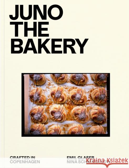 JUNO THE BAKERY: A Baking Book Emil Glaser 9788794418645 Strandberg Publishing