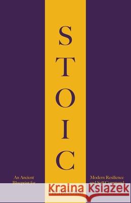 Stoic: An Ancient Blueprint for Modern Resilience and Self-Command Filibooks 9788794559539 Filibooks