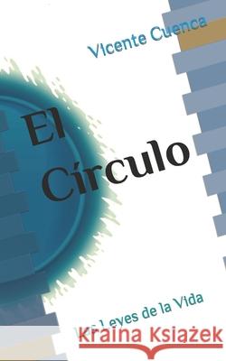 EL Círculo: Las Leyes de la Vida Vicente Cuenca 9788797143148