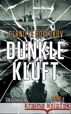 Dunkle Kluft: Ein dänische Krimi aus Bornholm Boelskov, Pernille 9788797223574 Forlaget 4. Til Venstre