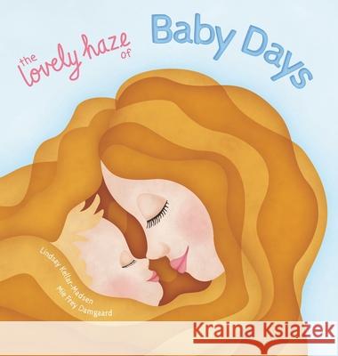 The Lovely Haze of Baby Days Kellar-Madsen, Lindsay 9788797250716 Little Otter Press