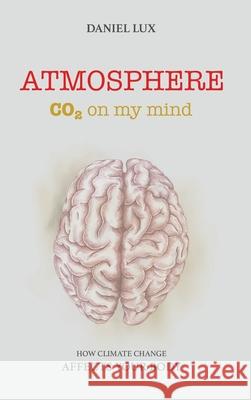 Atmosphere: CO2 on my mind Daniel Lux 9788797376201 Tramlux APS