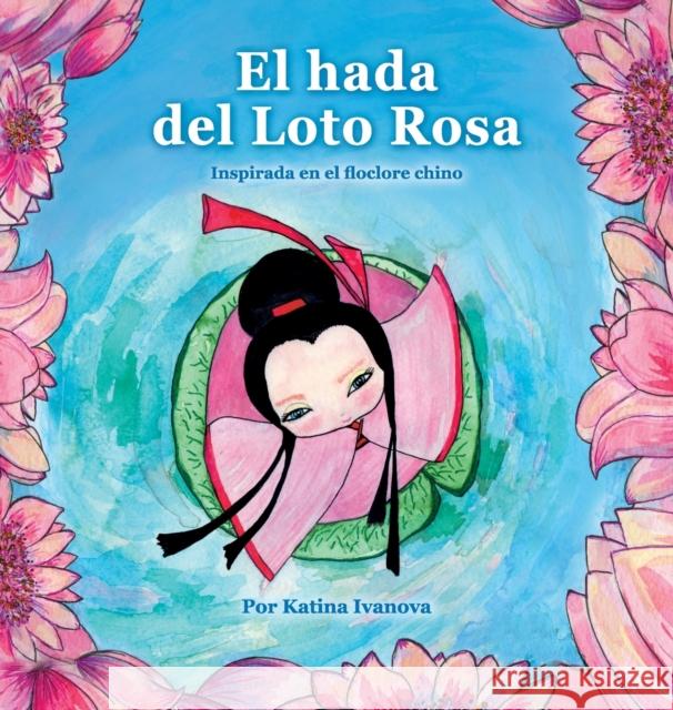 El hada del Loto Rosa Katina Ivanova 9788797377130 Katina Ivanova