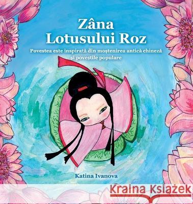 Zana Lotusului Roz Katina Ivanova   9788797377185