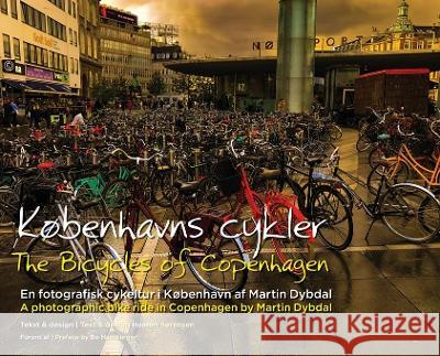 Københavns cykler: The bicycles of Copenhagen Dybdal, Martin 9788797402412 Martin Per Dybdal