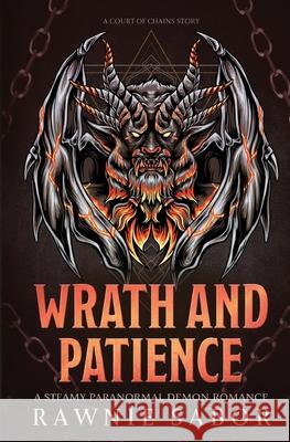 Wrath and Patience: A Paranormal Demon Romance Rawnie Sabor 9788797467770 Red Ink Caravan